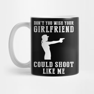 Sharpshooter's Charm: Don't You Wish Your Girlfriend Could Gun Like Me? Mug